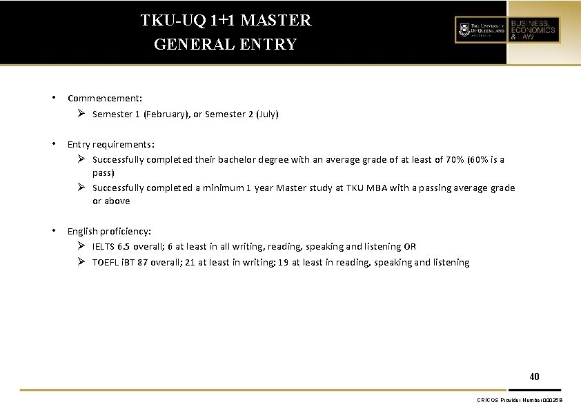 TKU-UQ 1+1 MASTER GENERAL ENTRY • Commencement: Ø Semester 1 (February), or Semester 2