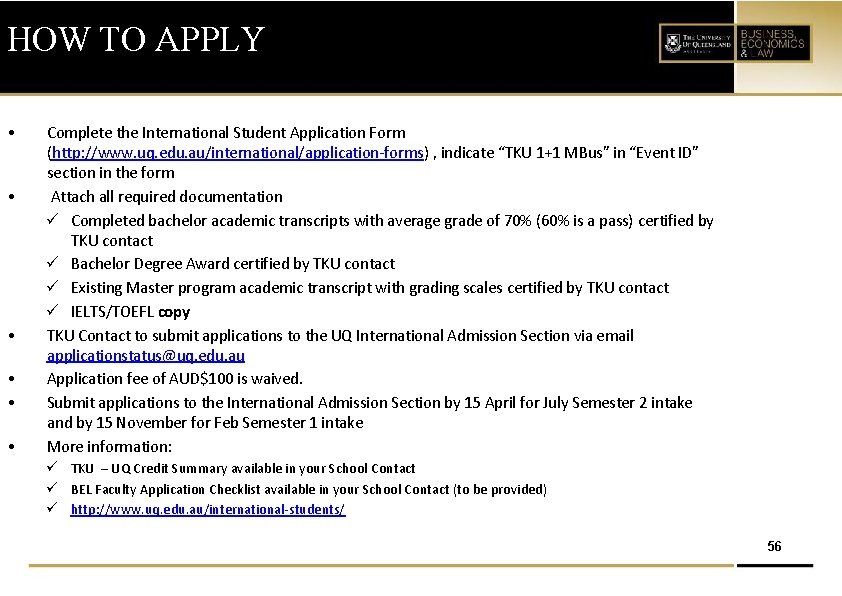 HOW TO APPLY • • • Complete the International Student Application Form (http: //www.