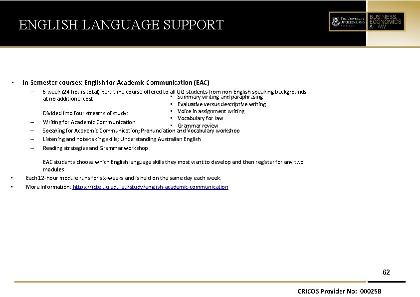 ENGLISH LANGUAGE SUPPORT • In-Semester courses: English for Academic Communication (EAC) – – –