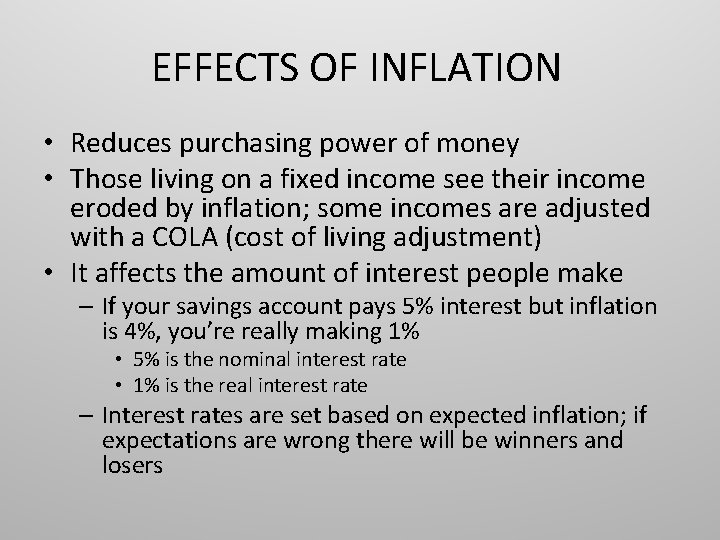 EFFECTS OF INFLATION • Reduces purchasing power of money • Those living on a