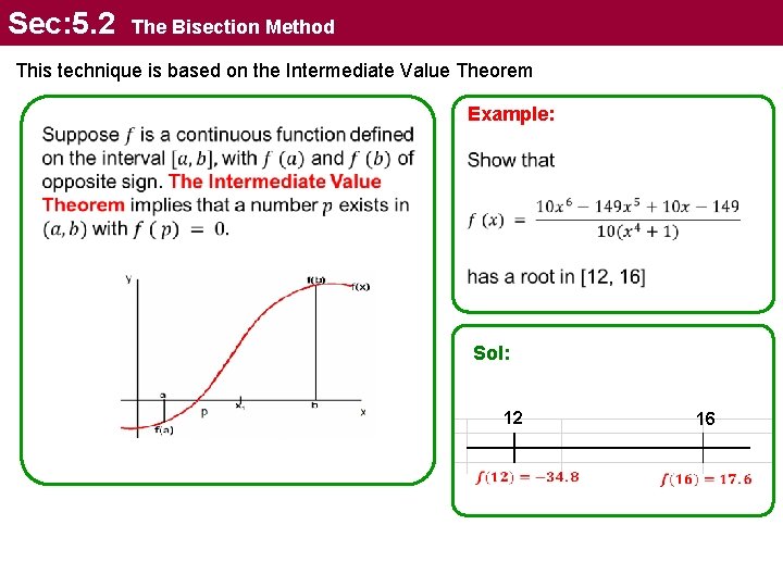 Sec: 5. 2 The Bisection Method This technique is based on the Intermediate Value Sec: 5. 2 The Bisection Method This technique is based on the Intermediate Value