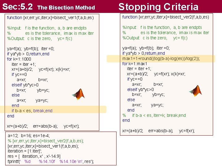 Sec: 5. 2 The Bisection Method Stopping Criteria function [xr, err, yc, iter, x]=bisect_ver