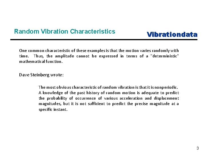 Random Vibration Characteristics Vibrationdata One common characteristic of these examples is that the motion