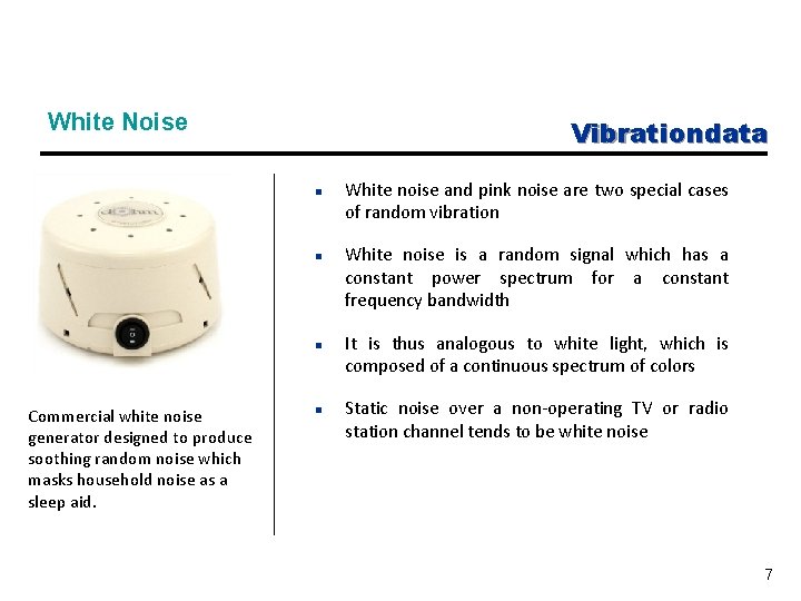 White Noise Vibrationdata n n n Commercial white noise generator designed to produce soothing