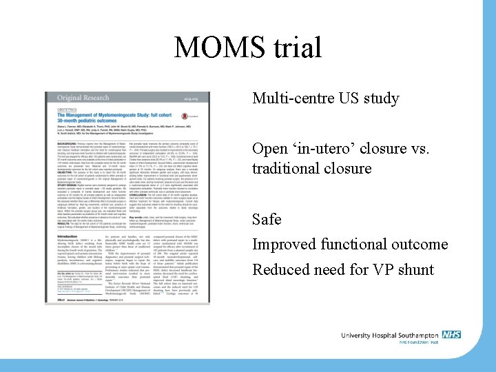 MOMS trial Multi-centre US study Open ‘in-utero’ closure vs. traditional closure Safe Improved functional