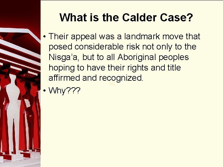 What is the Calder Case? • Their appeal was a landmark move that posed