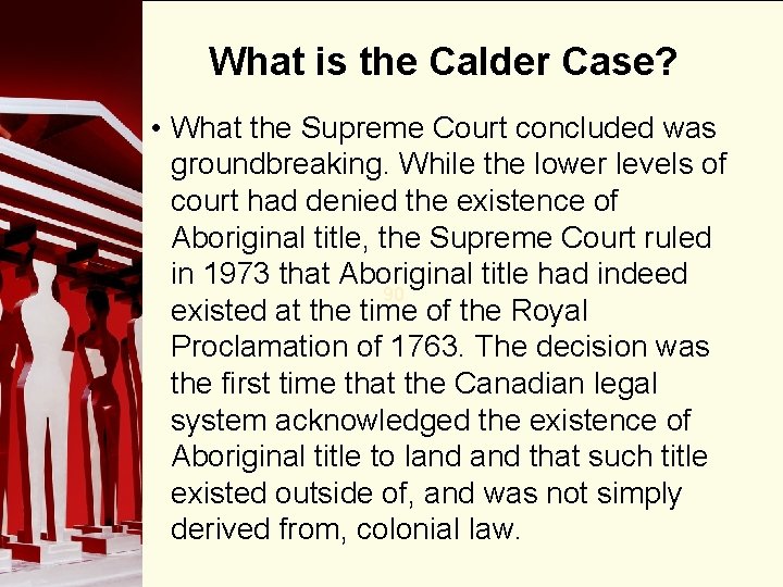 What is the Calder Case? • What the Supreme Court concluded was groundbreaking. While