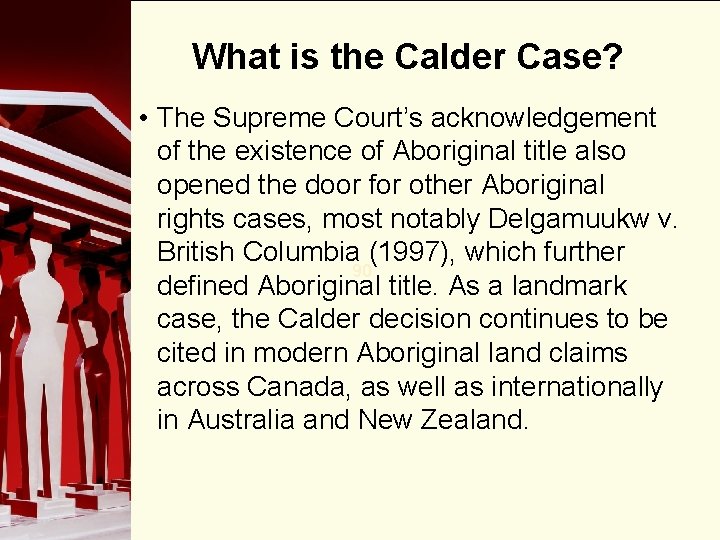 What is the Calder Case? • The Supreme Court’s acknowledgement of the existence of