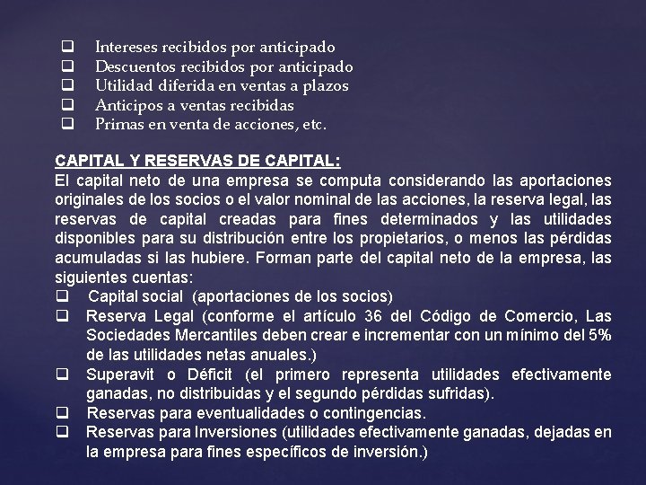 q q q Intereses recibidos por anticipado Descuentos recibidos por anticipado Utilidad diferida en