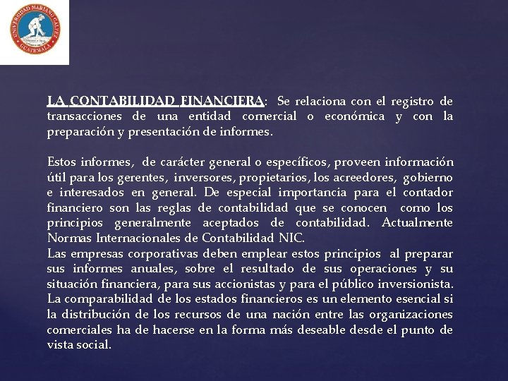 LA CONTABILIDAD FINANCIERA: Se relaciona con el registro de transacciones de una entidad comercial