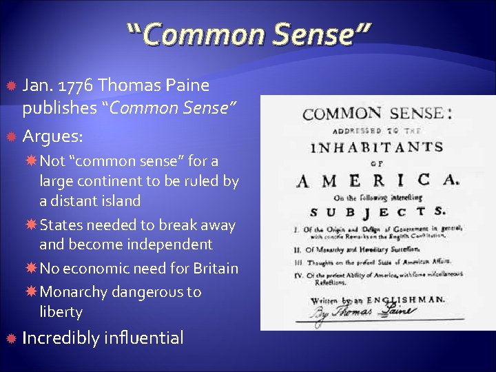 “Common Sense” Jan. 1776 Thomas Paine publishes “Common Sense” Argues: Not “common sense” for