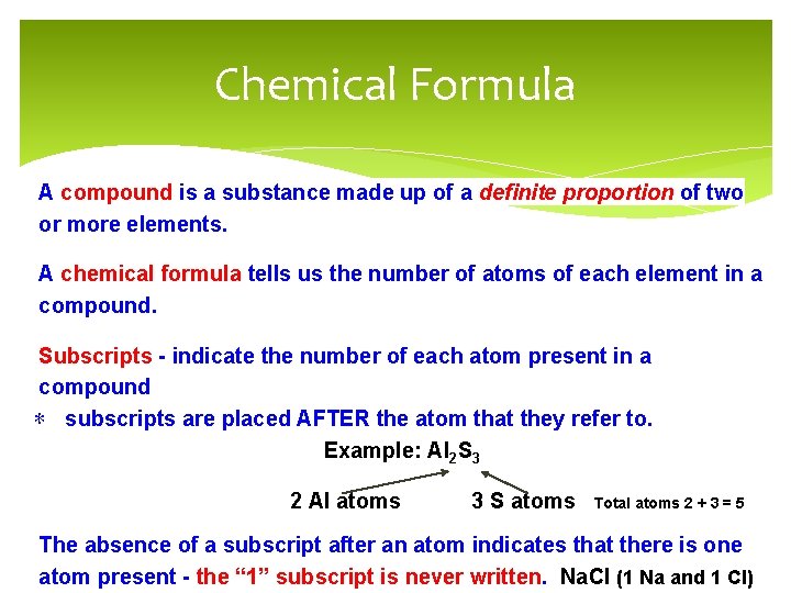 Chemical Formula A compound is a substance made up of a definite proportion of
