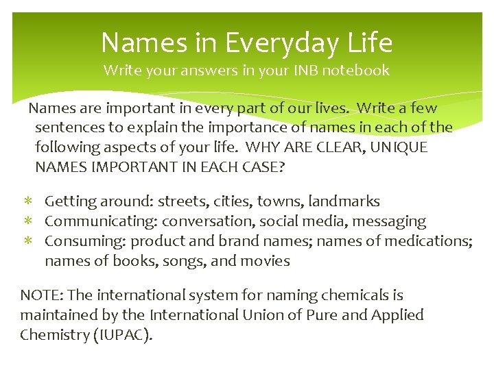 Names in Everyday Life Write your answers in your INB notebook Names are important
