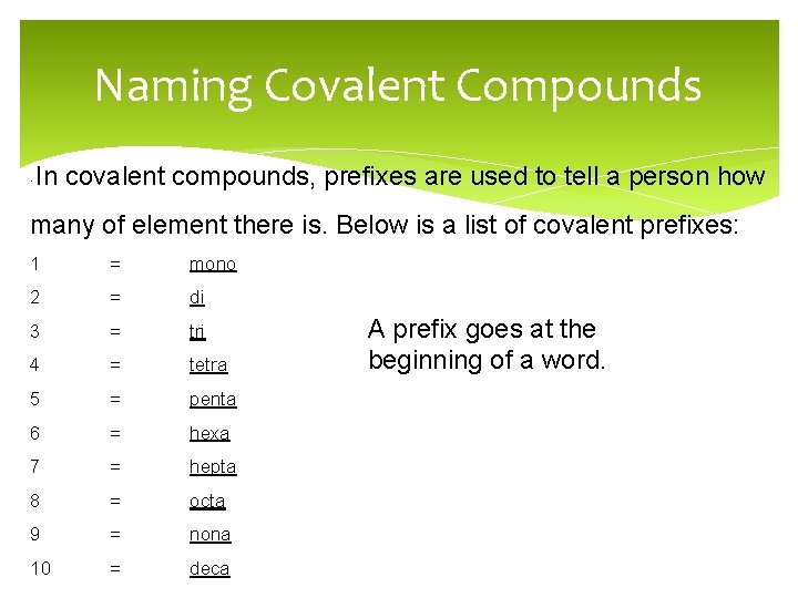 Naming Covalent Compounds · In covalent compounds, prefixes are used to tell a person