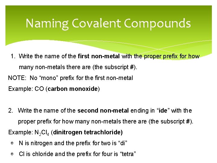 Naming Covalent Compounds 1. Write the name of the first non-metal with the proper