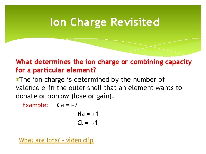 Ion Charge Revisited What determines the ion charge or combining capacity for a particular