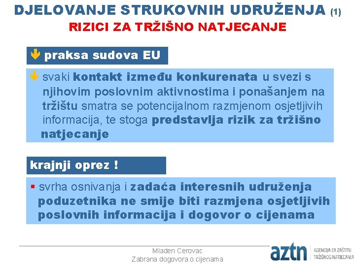 DJELOVANJE STRUKOVNIH UDRUŽENJA (1) RIZICI ZA TRŽIŠNO NATJECANJE praksa sudova EU ê svaki kontakt