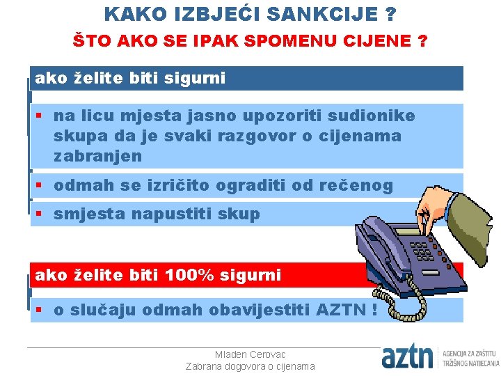 KAKO IZBJEĆI SANKCIJE ? ŠTO AKO SE IPAK SPOMENU CIJENE ? ako želite biti