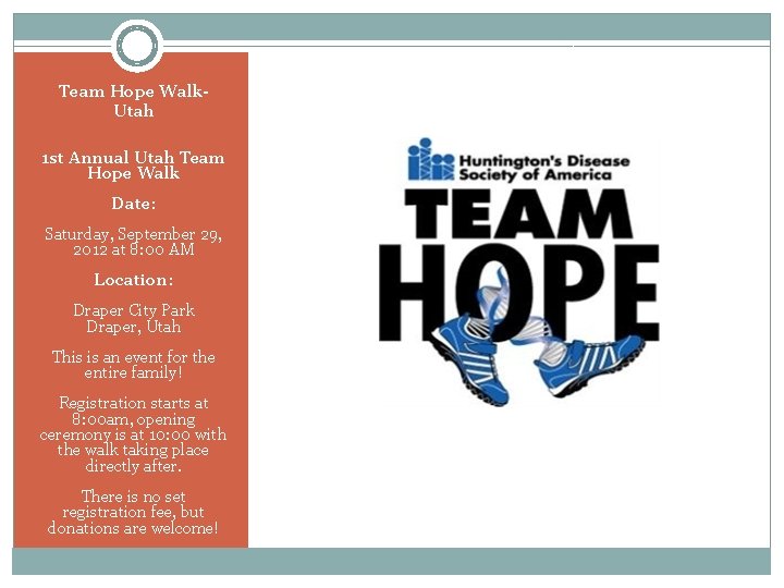 Team Hope Walk. Utah 1 st Annual Utah Team Hope Walk Date: Saturday, September