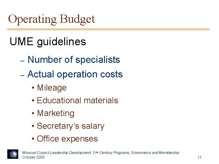 Operating Budget UME guidelines Number of specialists – Actual operation costs – • Mileage