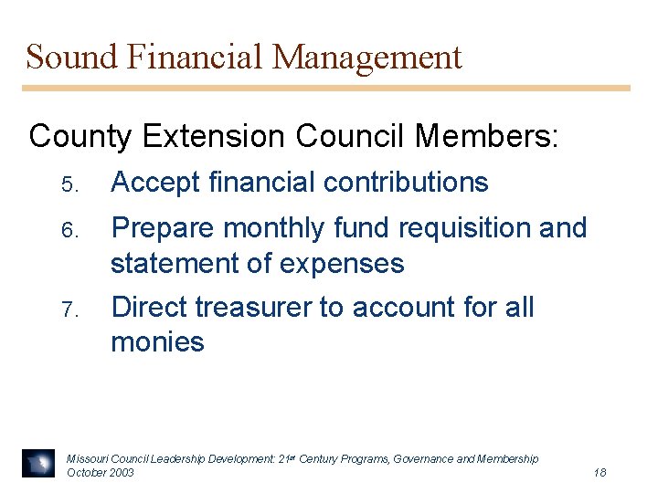 Sound Financial Management County Extension Council Members: 5. Accept financial contributions 6. Prepare monthly