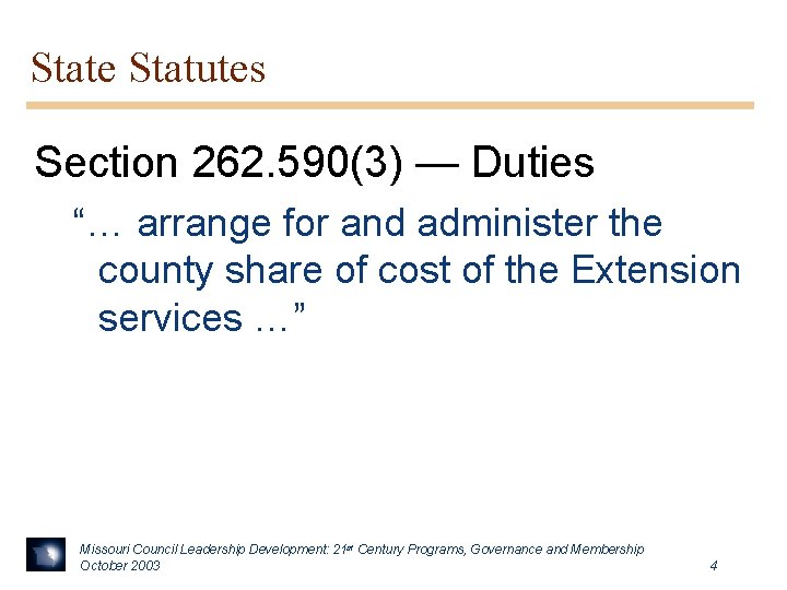 State Statutes Section 262. 590(3) — Duties “… arrange for and administer the county