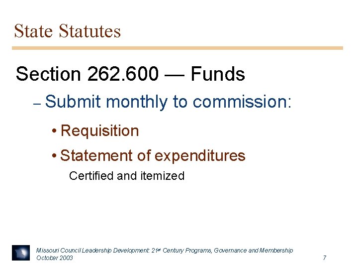 State Statutes Section 262. 600 — Funds – Submit monthly to commission: • Requisition