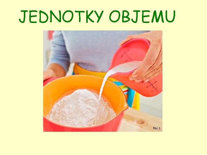JEDNOTKY OBJEMU Obr. 1 