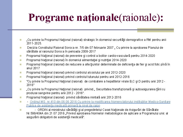 Programe naţionale(raionale): „Cu privire la Programul Naţional (raional) strategic în domeniul securităţii demografice a