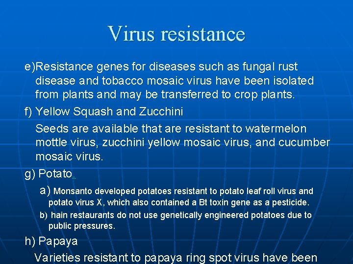 Virus resistance e)Resistance genes for diseases such as fungal rust disease and tobacco mosaic