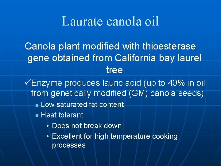 Laurate canola oil Canola plant modified with thioesterase gene obtained from California bay laurel