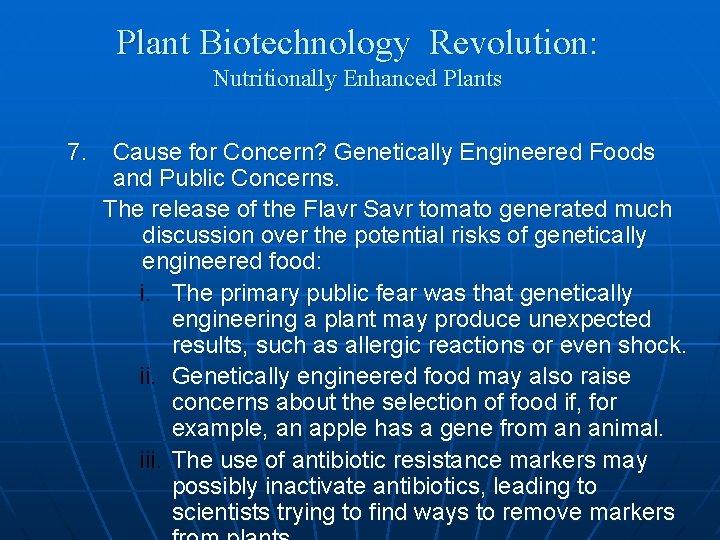 Plant Biotechnology Revolution: Nutritionally Enhanced Plants 7. Cause for Concern? Genetically Engineered Foods and