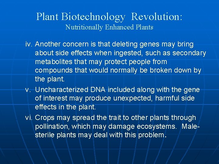 Plant Biotechnology Revolution: Nutritionally Enhanced Plants iv. Another concern is that deleting genes may