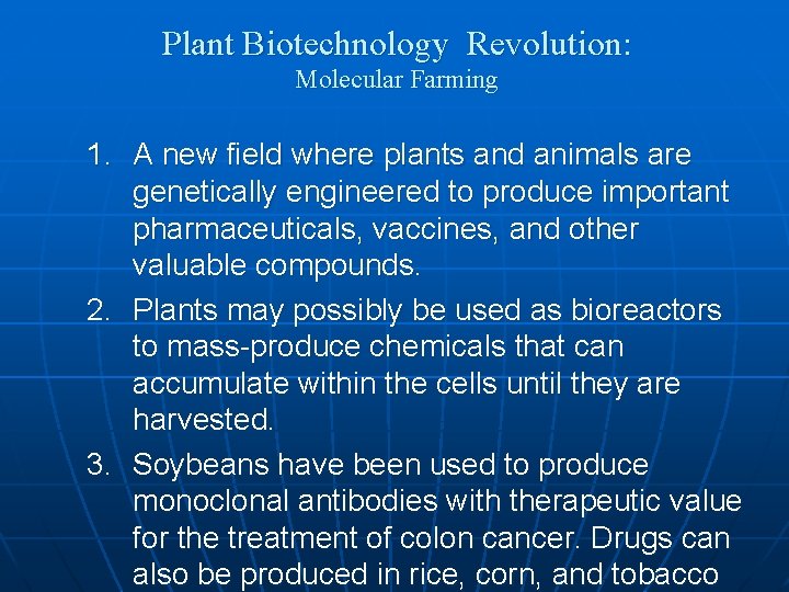Plant Biotechnology Revolution: Molecular Farming 1. A new field where plants and animals are