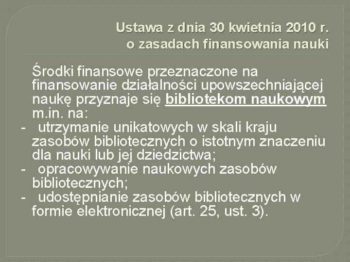 Ustawa z dnia 30 kwietnia 2010 r. o zasadach finansowania nauki Środki finansowe przeznaczone