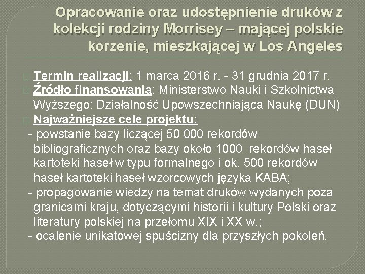 Opracowanie oraz udostępnienie druków z kolekcji rodziny Morrisey – mającej polskie korzenie, mieszkającej w