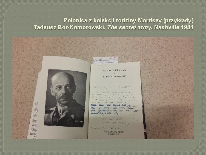 Polonica z kolekcji rodziny Morrisey (przykłady) Tadeusz Bor-Komorowski, The secret army, Nashville 1984 
