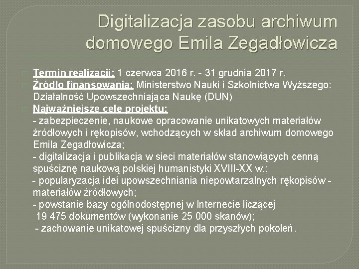 Digitalizacja zasobu archiwum domowego Emila Zegadłowicza � � � Termin realizacji: 1 czerwca 2016
