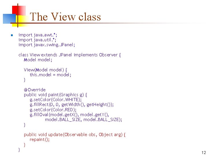 The View class n import java. awt. *; import java. util. *; import javax.
