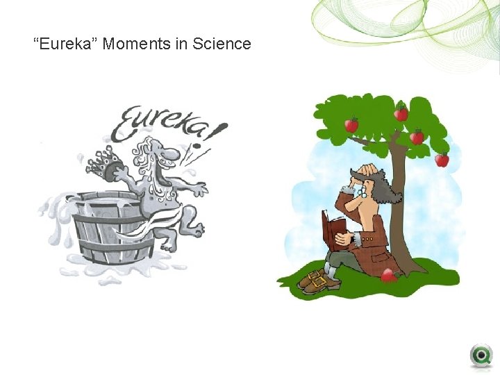 “Eureka” Moments in Science 