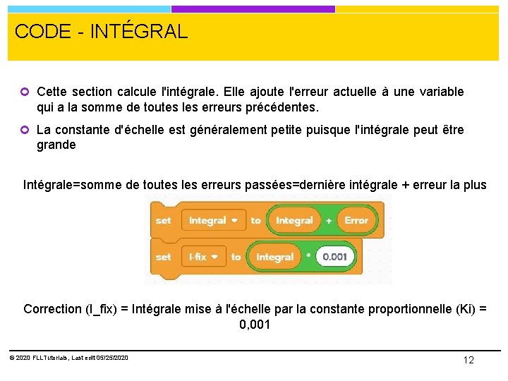 CODE - INTÉGRAL Cette section calcule l'intégrale. Elle ajoute l'erreur actuelle à une variable