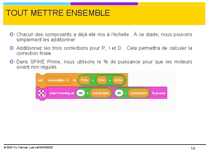 TOUT METTRE ENSEMBLE Chacun des composants a déjà été mis à l'échelle. À ce