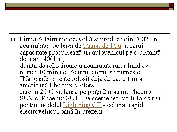 o Firma Altairnano dezvoltă si produce din 2007 un acumulator pe bază de titanat