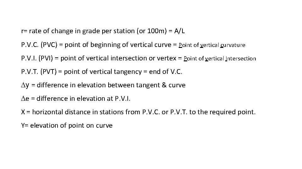 r= rate of change in grade per station (or 100 m) = A/L P.