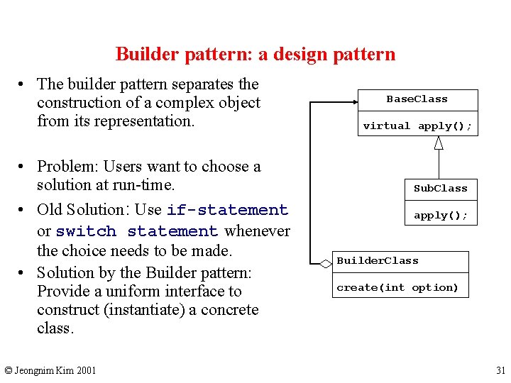 Builder pattern: a design pattern • The builder pattern separates the construction of a