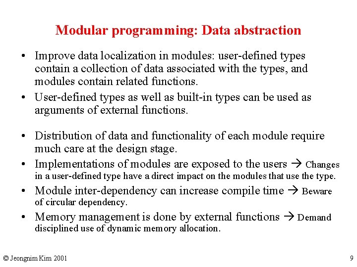 Modular programming: Data abstraction • Improve data localization in modules: user-defined types contain a