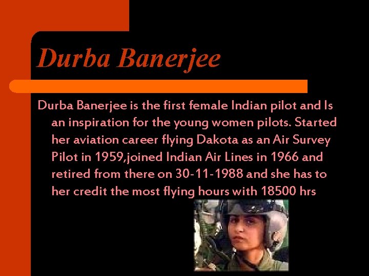 Durba Banerjee is the first female Indian pilot and Is an inspiration for the