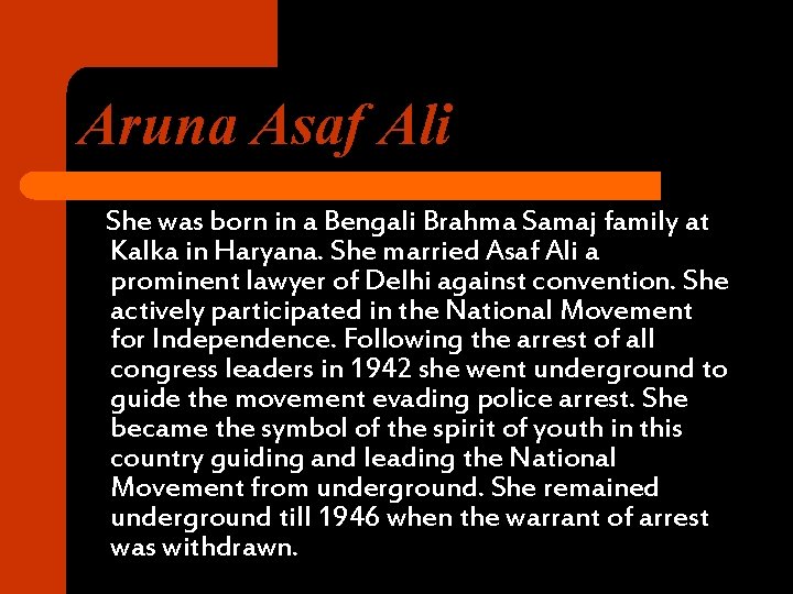 Aruna Asaf Ali She was born in a Bengali Brahma Samaj family at Kalka
