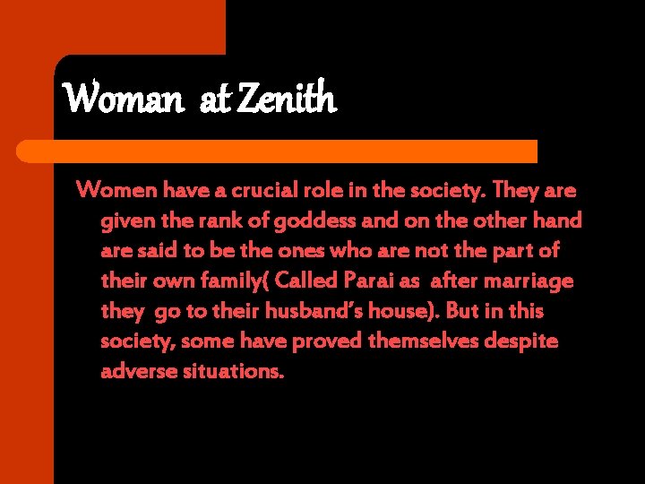 Woman at Zenith Women have a crucial role in the society. They are given