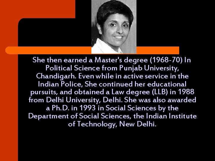 She then earned a Master's degree (1968 -70) In Political Science from Punjab University,